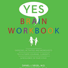 Access PDF 📦 The Yes Brain Workbook: Exercises, Activities and Worksheets to Cultiva