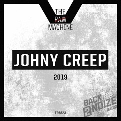 Johny Creep - The Raw Machine #023