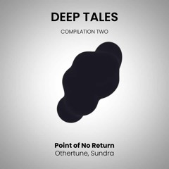 PREMIERE: Othertune, Sundra - Point Of No Return (Original Mix) [Deep Tales]