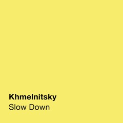 Slow Down