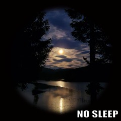 No sleep