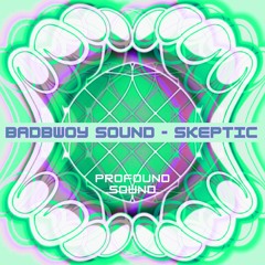 Skeptic - BadBwoy Sound (Free Download) [PFS08]