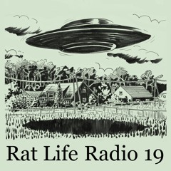 Rat Life Radio 19 (LYL February 5th 2021)