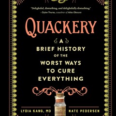 free read Quackery: A Brief History of the Worst Ways to Cure Everything