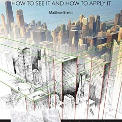 [Read] EPUB KINDLE PDF EBOOK Drawing Perspective: How to See It and How to Apply It b