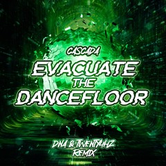 Evacuate The DanceFloor ( DNA & Twenty4HZ Remix )