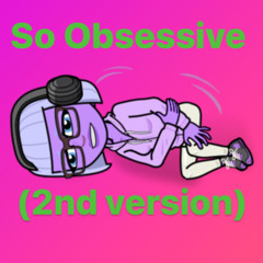 So Obsessive (2nd version)