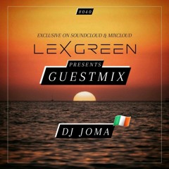 LEX GREEN presents GUESTMIX #040 - DJ JOMA (IRL)