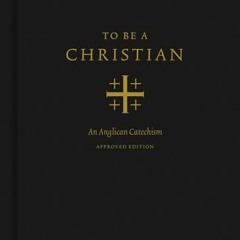 (PDF) To Be a Christian: An Anglican Catechism (Approved Edition) - J.I. Packer