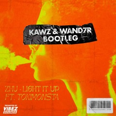 ZHU Ft. TOKiMONSTA - Light It Up (Kawz & WAND7R Bootleg)