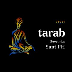 Tarab 030 - Guestmix: Sant PH