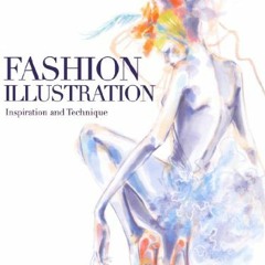 Download pdf Fashion Illustration: Inspiration and Technique by  Anna Kiper