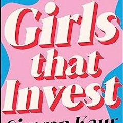 ~Read~[PDF] Girls That Invest: Your Guide to Financial Independence through Shares and Stocks -