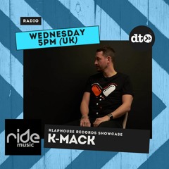K - Mack Label Showcase - EP11 - Ride Music