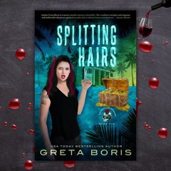 Greta Boris & SPLITTING HAIRS With Pamela Fagan Hutchins On Crime & Wine