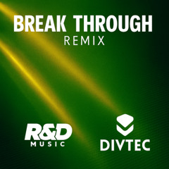 R&D Music - Break Through (Divtec Remix) (Rough Draft)