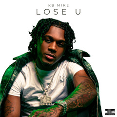 KB Mike - Lose U