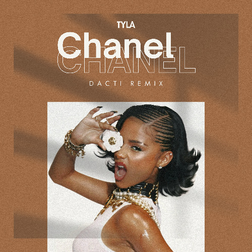 Tyla - Chanel (DACTI Remix) [FREE DOWNLOAD]