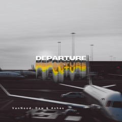 Departure (ft. Dew & Ashes)