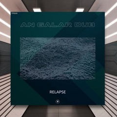 An Galar Dub - Relapse [TransFrequency Recordings] PREMIERE