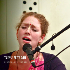 Tulasi Priti Devi Dasi · Kirtan Love Fest · 2.16.25