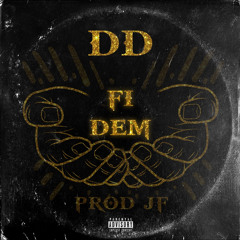 DD - Fi Dem (prod by JF)