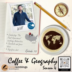 Coffee & Geography 4x19 Will Duffy (USA) Antarctica, sci & religion, snorkeling and more