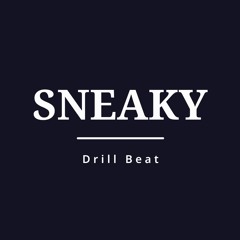 SNEAKY Drill Beat
