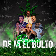 Deja El Bulto (Remix) [feat. El Fitty Rd, Jevito Jr, Baby Reyes & f1 el control]