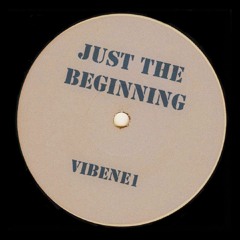 Vibene1 - Just The Beginning