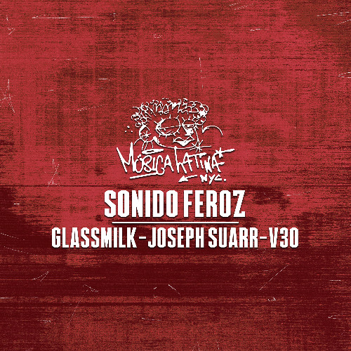 Glassmilk x Joseph Suarr, V3O - Sonido Feroz