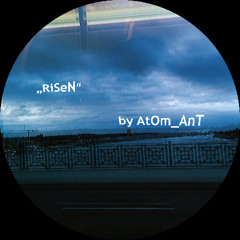 AtOm_AnT - "RiSeN" AlBuM OUT NOW At atomant.bandcamp.com & Worldwide Streaming