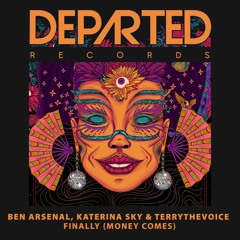 Finally (Money Come) - Ben Arsenal & Katerina Sky feat. Terry the Voice