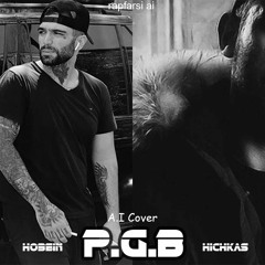 PGB - Hichkas & Ho3ein (A.I Cover)