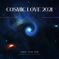 Cosmic Love 2021 by EricLeo108 - What's Pop'n (Remix)