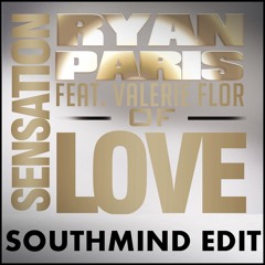 Ryan Paris feat. Valerie Flor - Sensation Of Love (Southmind Edit)