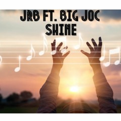 JRB FT. BIG JOC Shine #MentalHealth #Shine #2021