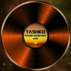 Tashko #006 Future House Selcection 2021.05.29