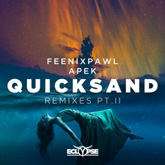 Feenixpawl & APEK - Quicksand (BEAUZ Remix)