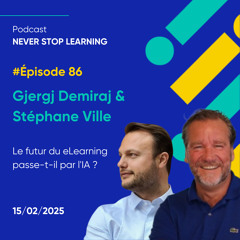 Episode 86 :  Gjergj Demiraj et  Stéphane Ville - Gutenberg Technology - Le futur du eLearning passe-t-il par l'IA ?