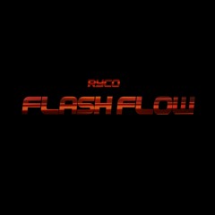 RYCO - FLASH FLOW (AUDIO)