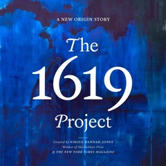 The 1619 Project by Nikole Hannah-Jones (Audiobook Excerpt)