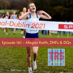 Episode 161 - Megan Keith, DNFs & DQs