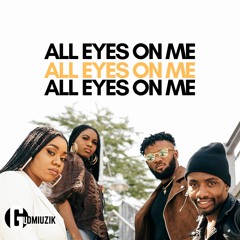 All Eyes On Me (feat. E.Debebs, Usi Cole, Ochichi.The. Artist & DAPHILCOLAG)