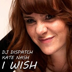 Dispatch Pro / Kate Nash - I Wish