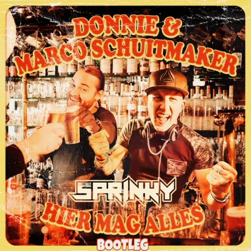 Melodie Hier Mag Alles Stream Donnie & Marco Schuitmaker - Hier Mag Alles (Sprinky Bootleg) by