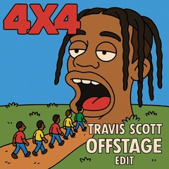 4X4 - Travis Scott (Offstage Edit)