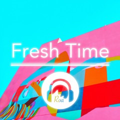 Fresh Time【Free Download】
