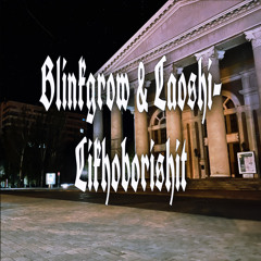 Blinkgrow & Laoshi- Likhoborishit
