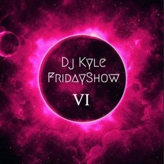 Dj Kyle Friday Show 6(Tarraxo)